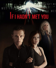If I Hadnt Met You
