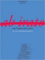 Ab Irato, sous l'empire de la colère