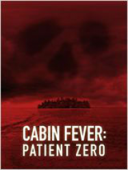 Cabin Fever: Patient Zero