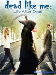 Dead Like Me: Life After Death