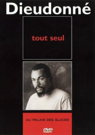Dieudonné: Tout Seul