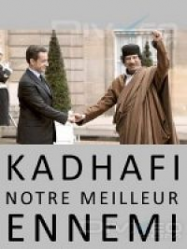 Kadhafi Notre Meilleur Ennemi