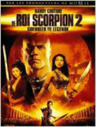 Le Roi Scorpion 2 - Guerrier de légende