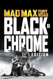 Mad Max: Fury Road - Black & Chrome Edition