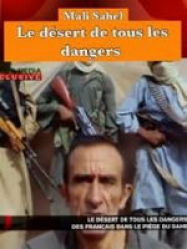 Mali Sahel Le désert de tous les dangers