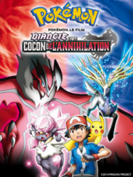 Pokémon, le film : Diancie et le cocon de l'annihilation