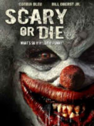 scary or die