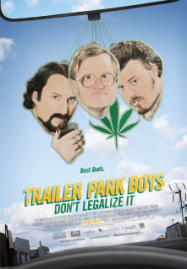 Trailer Park Boys: Don’t Legalize It