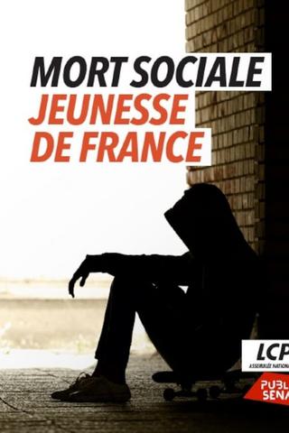 Mort Sociale, Jeunesse de France